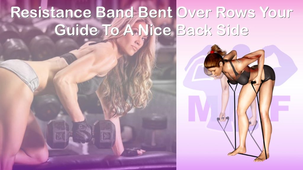 Feature image of Resistance Band Bent Over Rows Your Guide To A Nice Back Side.